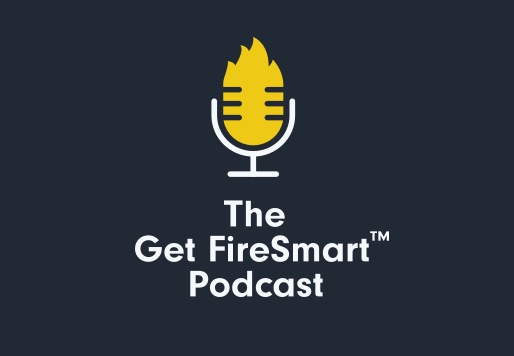 The Get FireSmart Podcast